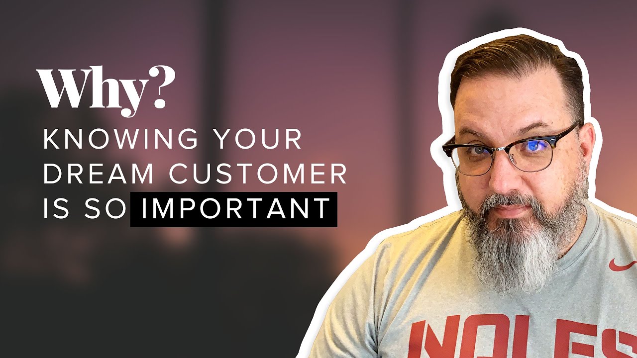 Why knowing your dream customer is so important